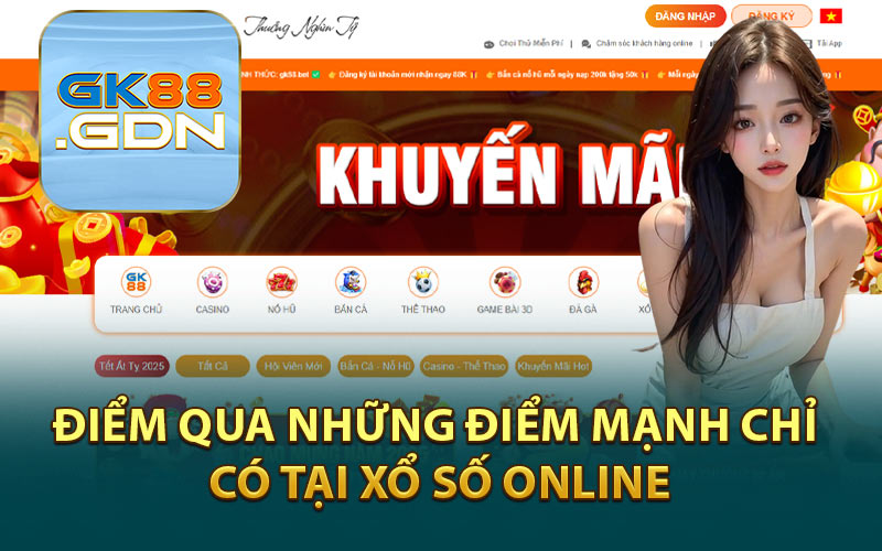 Điểm Qua Những Điểm Mạnh Chỉ Có Tại Xổ Số Online