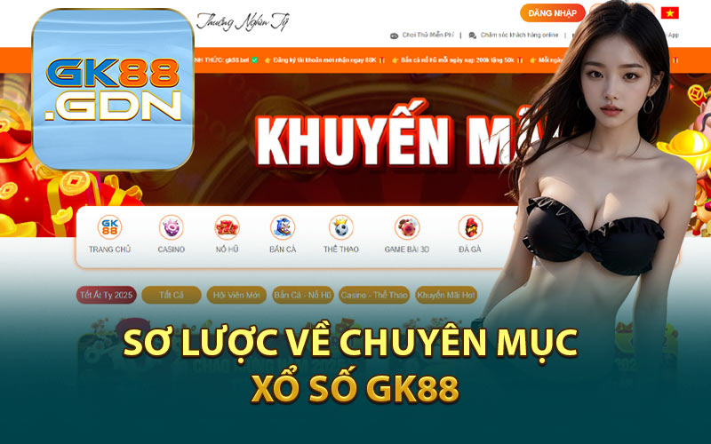 Sơ Lược Về Chuyên Mục Xổ Số GK88